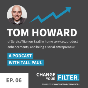 Tom Howard on Change Your Filter