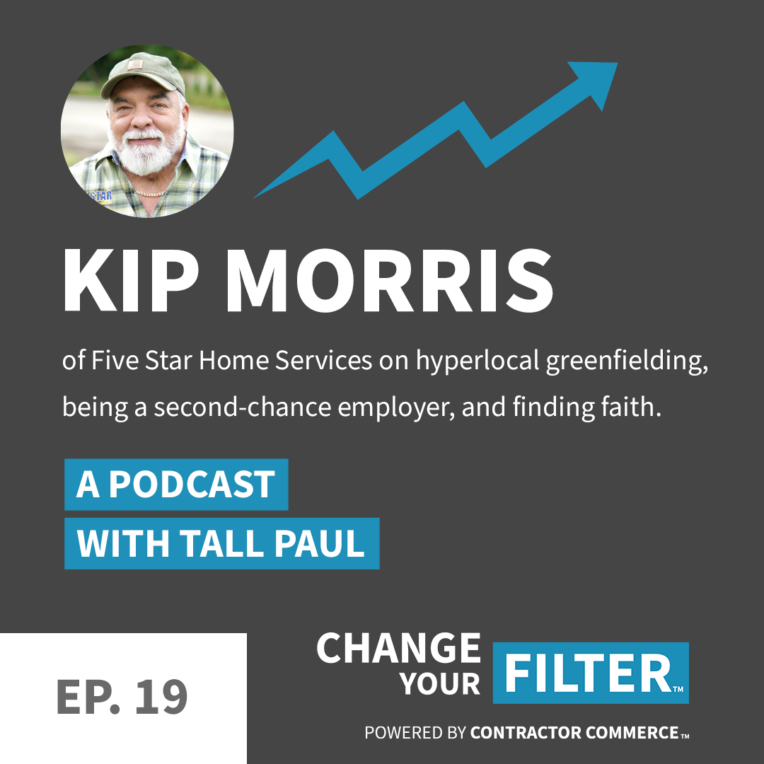Kip Morris on the Change Your Filter Podcast powered by Contractor Commerce