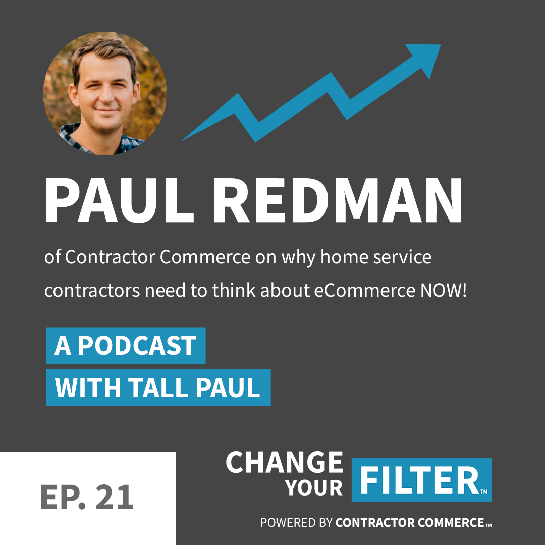 Paul Redman joins the Change Your Filter podcast for the second time powered by Contractor Commerce